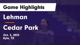 Lehman  vs Cedar Park  Game Highlights - Oct. 3, 2023