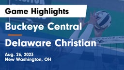 Buckeye Central  vs Delaware Christian  Game Highlights - Aug. 26, 2023