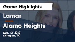 Lamar  vs Alamo Heights  Game Highlights - Aug. 12, 2022