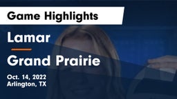 Lamar  vs Grand Prairie  Game Highlights - Oct. 14, 2022