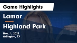 Lamar  vs Highland Park  Game Highlights - Nov. 1, 2022