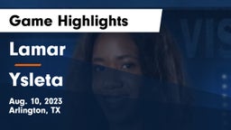 Lamar  vs Ysleta  Game Highlights - Aug. 10, 2023
