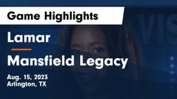 Lamar  vs Mansfield Legacy  Game Highlights - Aug. 15, 2023