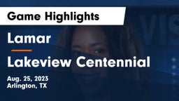 Lamar  vs Lakeview Centennial  Game Highlights - Aug. 25, 2023