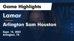Lamar  vs Arlington Sam Houston  Game Highlights - Sept. 15, 2023