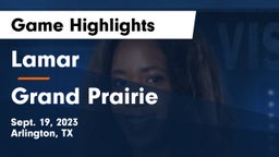 Lamar  vs Grand Prairie  Game Highlights - Sept. 19, 2023