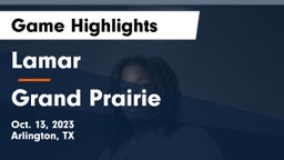 Lamar  vs Grand Prairie  Game Highlights - Oct. 13, 2023