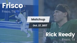 Matchup: Frisco  vs. Rick Reedy  2017