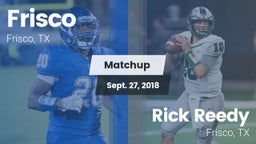 Matchup: Frisco  vs. Rick Reedy  2018