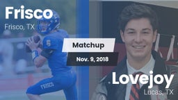 Matchup: Frisco  vs. Lovejoy  2018