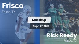 Matchup: Frisco  vs. Rick Reedy  2019