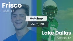 Matchup: Frisco  vs. Lake Dallas  2019