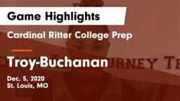 Cardinal Ritter College Prep vs Troy-Buchanan  Game Highlights - Dec. 5, 2020