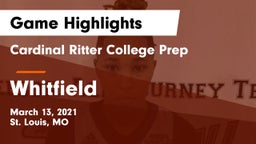 Cardinal Ritter College Prep vs Whitfield  Game Highlights - March 13, 2021
