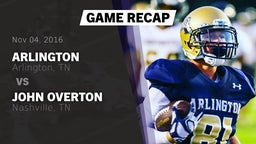 Recap: Arlington  vs. John Overton  2016
