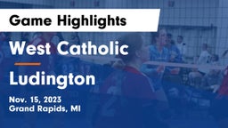 West Catholic  vs Ludington  Game Highlights - Nov. 15, 2023