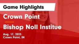 Crown Point  vs Bishop Noll Institue Game Highlights - Aug. 17, 2023