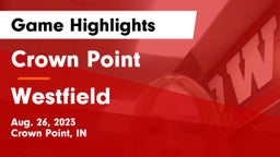 Crown Point  vs Westfield  Game Highlights - Aug. 26, 2023