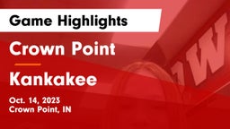 Crown Point  vs Kankakee  Game Highlights - Oct. 14, 2023