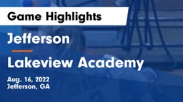 Jefferson  vs Lakeview Academy  Game Highlights - Aug. 16, 2022