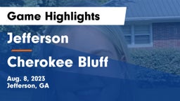 Jefferson  vs Cherokee Bluff   Game Highlights - Aug. 8, 2023