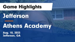 Jefferson  vs Athens Academy Game Highlights - Aug. 10, 2023