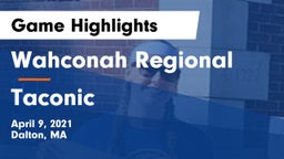 Wahconah Regional  vs Taconic Game Highlights - April 9, 2021