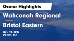 Wahconah Regional  vs Bristol Eastern  Game Highlights - Oct. 10, 2022