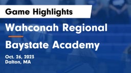 Wahconah Regional  vs Baystate Academy Game Highlights - Oct. 26, 2023