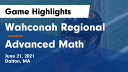 Wahconah Regional  vs Advanced Math Game Highlights - June 21, 2021