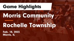 Morris Community  vs Rochelle Township  Game Highlights - Feb. 18, 2023