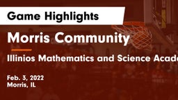 Morris Community  vs Illinios Mathematics and Science Academy Game Highlights - Feb. 3, 2022