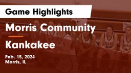 Morris Community  vs Kankakee  Game Highlights - Feb. 15, 2024
