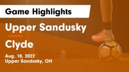 Upper Sandusky  vs Clyde  Game Highlights - Aug. 18, 2022