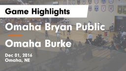 Omaha Bryan Public  vs Omaha Burke  Game Highlights - Dec 01, 2016