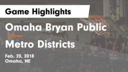 Omaha Bryan Public  vs Metro Districts Game Highlights - Feb. 20, 2018