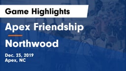 Apex Friendship  vs Northwood  Game Highlights - Dec. 23, 2019