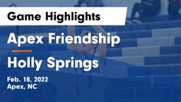 Apex Friendship  vs Holly Springs  Game Highlights - Feb. 18, 2022