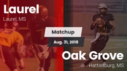 Matchup: Laurel  vs. Oak Grove  2018
