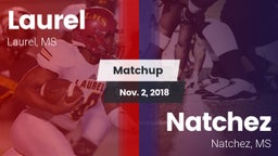 Matchup: Laurel  vs. Natchez  2018