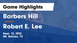 Barbers Hill  vs Robert E. Lee  Game Highlights - Sept. 15, 2023