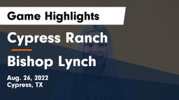 Cypress Ranch  vs Bishop Lynch  Game Highlights - Aug. 26, 2022
