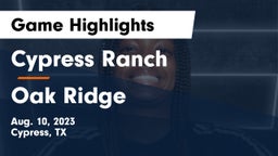 Cypress Ranch  vs Oak Ridge  Game Highlights - Aug. 10, 2023