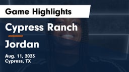 Cypress Ranch  vs Jordan  Game Highlights - Aug. 11, 2023