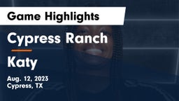 Cypress Ranch  vs Katy  Game Highlights - Aug. 12, 2023