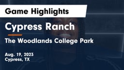 Cypress Ranch  vs The Woodlands College Park  Game Highlights - Aug. 19, 2023