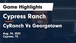 Cypress Ranch  vs CyRanch Vs Georgetown Game Highlights - Aug. 24, 2023