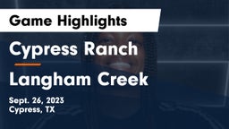 Cypress Ranch  vs Langham Creek  Game Highlights - Sept. 26, 2023
