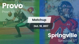 Matchup: Provo  vs. Springville  2017