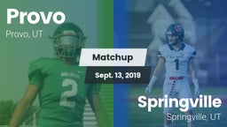 Matchup: Provo  vs. Springville  2019